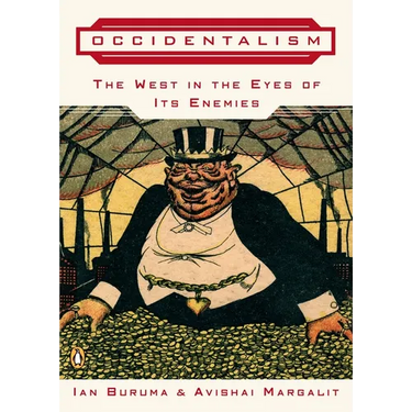 Occidentalism: The West in the Eyes of Its Enemies