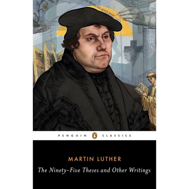 The Ninety-Five Theses and Other Writings