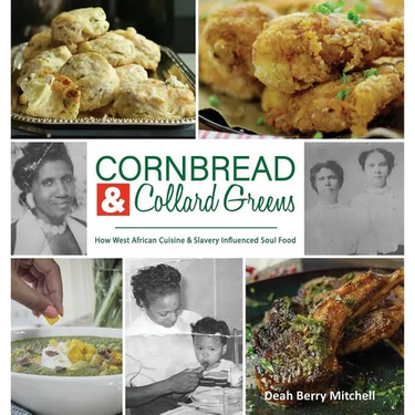 Cornbread & Collard Greens: How West African Cuisine & Slavery Influenced Soul Food