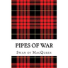Pipes of War: Twenty Tunes for the Bagpipes and Practice Chanter