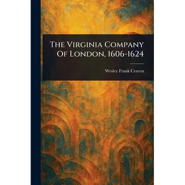 The Virginia Company Of London, 1606-1624