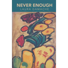 Never Enough