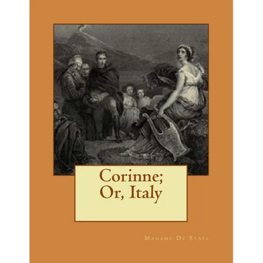 Corinne; Or, Italy