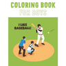 I Like Baseball: Coloring Book For Boys Aged 6-12