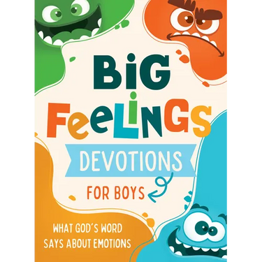 Big Feelings Devotions for Boys: What God's Word Says about Emotions