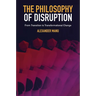 The Philosophy of Disruption: From Transition to Transformational Change