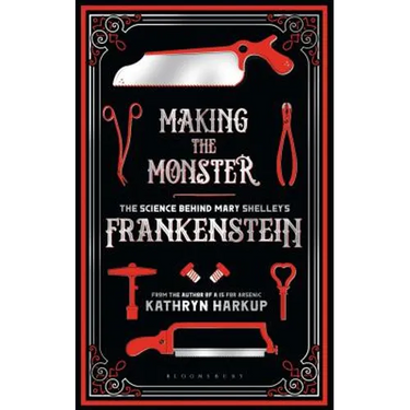 Making the Monster: The Science Behind Mary Shelley's Frankenstein