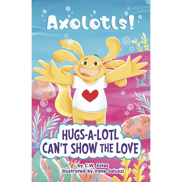 Hugs-A-Lotl Can't Show the Love