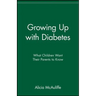 Growing Up with Diabetes: What Children Want Their Parents to Know