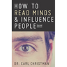 How to Read Minds & Influence People: The Science of Nonverbal Communication & Everyday Persuasion
