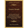 Dynamic Thought: Harmony, Health, Success, Achievement, Self Mastery, Optimism, Prosperity and Peace of Mind Through the Power of Right Thinking 1923