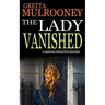 THE LADY VANISHED a gripping detective mystery