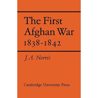 The First Afghan War 1838 1842