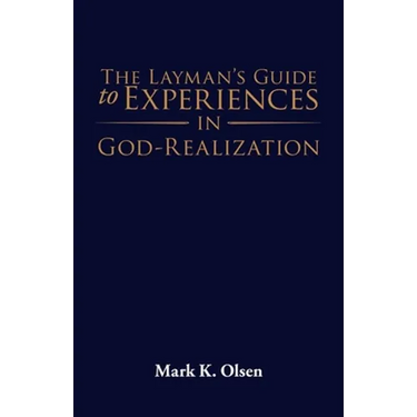 The Layman's Guide to Experiences in God-Realization