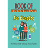 Book Of Budgeting For Couples: The Ultimate Guide To Manage Finance Together: How To Manage Money For Couples