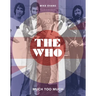 The Who: Much Too Much