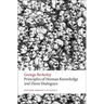 Principles of Human Knowledge and Three Dialogues
