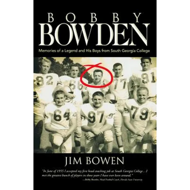 Bobby Bowden: Memories of a Legend and His Boys from South Georgia College