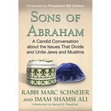 Sons of Abraham: A Candid Conversation about the Issues That Divide and Unite Jews and Muslims
