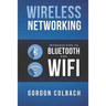 Wireless Networking: Introduction to Bluetooth and WiFi