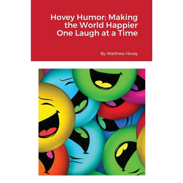 Hovey Humor: Making the World Happier One Laugh at a Time