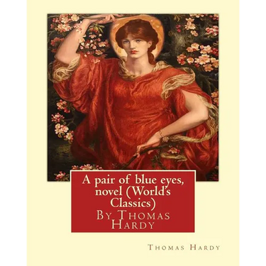 A pair of blue eyes, By Thomas Hardy A NOVEL (World's Classics)