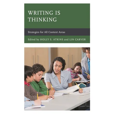 Writing Is Thinking: Strategies for All Content Areas