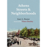 Athens Streets and Neighborhoods: The Origins of Some Street Names and Place Names in Athens, Georgia