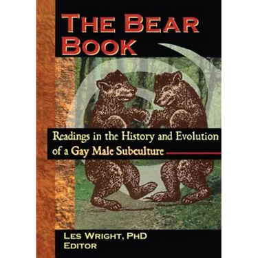 The Bear Book: Readings in the History and Evolution of a Gay Male Subculture