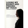 Losing My Kidney and Finding My Voice: Confessions of a Living Donor