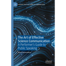 The Art of Effective Science Communication: A Performer's Guide to Public Speaking