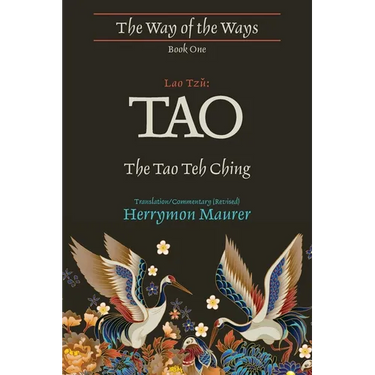 Lao Tzu: TAO: The Tao Teh Ching, Translation/Commentary (Revised)