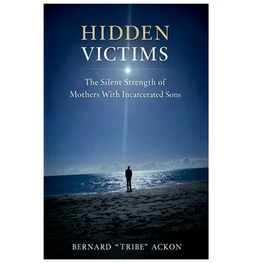 Hidden Victims: The Silent Strength of Mothers With Incarcerated Sons