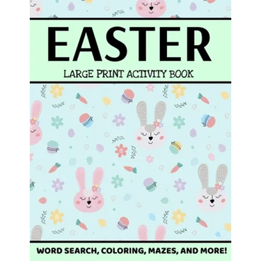 Easter Large Print Activity Book: Easter Word Search, Coloring, Mazes, And More, Spring Puzzle Book, Easter Puzzle Book For Kids And Adults