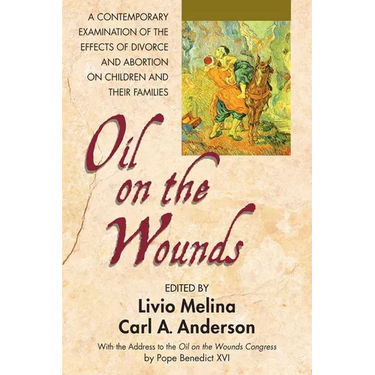 Oil on the Wounds: A Contemporary Examination of the Effects of Divorce and Abortion on Children and Their Families