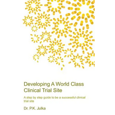 Developing A World Class Clinical Trial Site, Edition 2