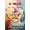 Interfaith Guided Prayer Book: Interconnected Spiritual Growth
