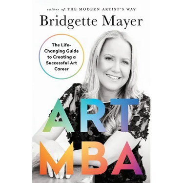 Art MBA: The Life-Changing Guide to Creating a Successful art Career