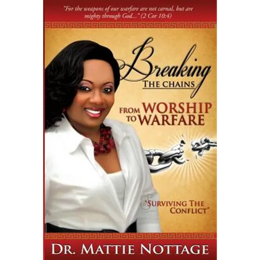 Breaking The Chains, From Worship To Warfare: "Surviving The Conflict!"