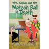 Mrs. Kaplan and the Matzoh Ball of Death