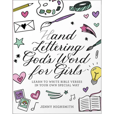 Hand Lettering God's Word for Girls: Learn to Write Bible Verses in Your Own Special Way