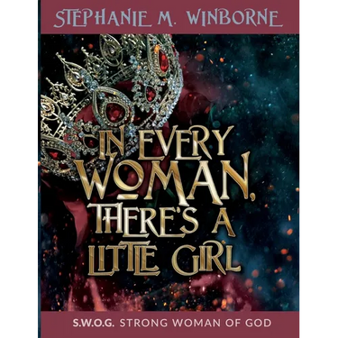 In Every Woman, There's a Little Girl: S.W.O.G. Strong Woman of God