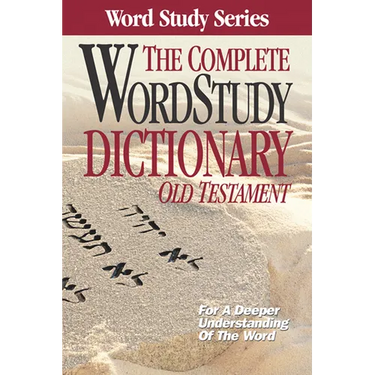 The Complete Word Study Dictionary: Old Testament