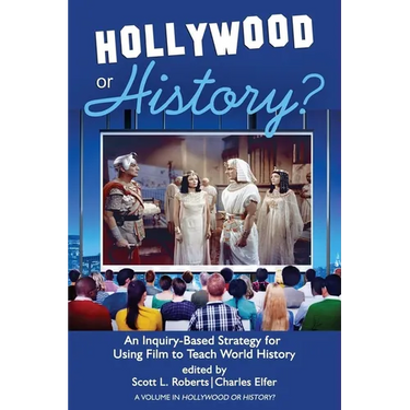 Hollywood or History?: An Inquiry-Based Strategy for Using Film to Teach World History