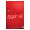 The Politics of Abolition Revisited