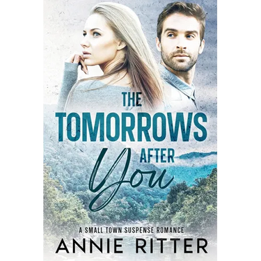 The Tomorrows After You: A Small Town Suspense Romance