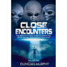 Close Encounters: Volume One: The Abduction Cases of Betty & Barney Hill, Travis Walton, and Antonio Villas-Boas