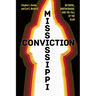 Mississippi Conviction: Betrayal, Brotherhood, and the Fall of the Klan