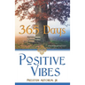 Positive Vibes 365 Days: One Year of Positivity