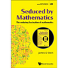 Seduced by Mathematics